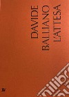 Davide Balliano. L'attesa. Ediz. inglese libro