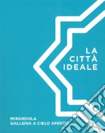 La città ideale. Mirandola galleria a cielo aperto