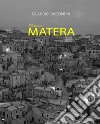 Silentium Matera. Ediz. illustrata libro