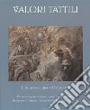 Valori tattili (2020). Ediz. illustrata. Vol. 15: Pittura fiorentina del Settecento. Pittura tardogotica a Segni. Giusto di Gand a Urbino. Documenti su Galanino. Un modello di Alessandro Gherardini libro di Carofano Pierluigi