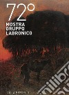 72ª mostra Gruppo Labronico. Villa Bertelli. Ediz. illustrata libro