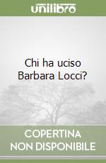 Chi ha uciso Barbara Locci? libro