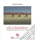 Velo bambino. Pedalata a fin di bene Gévezé - Parigi - Cecina