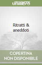 Ritratti & aneddoti libro