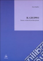 Il gruppo. Sintesi e schemi di psichica plurale libro