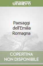 Paesaggi dell'Emilia Romagna
