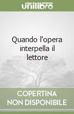 Quando l'opera interpella il lettore libro