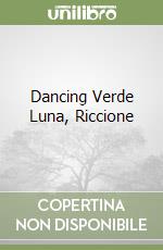 Dancing Verde Luna, Riccione libro