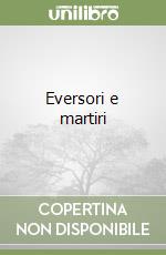 Eversori e martiri libro