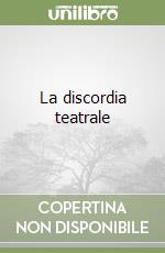 La discordia teatrale libro