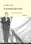 L'avventura di vivere libro