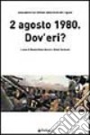 2 agosto 1980. Dov'eri? libro