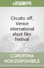 Circuito off. Venice international short film festival libro