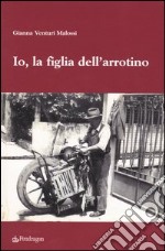 Io, la figlia dell'arrotino