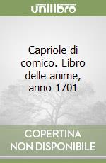 Capriole di comico. Libro delle anime, anno 1701 libro