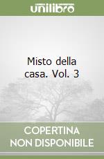 Misto della casa. Vol. 3 libro