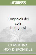 I vignaioli dei colli bolognesi libro