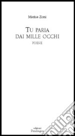 Tu paria dai mille occhi