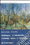 Mandelli e Arcangeli insieme verso l'informale libro di Canella Leonardo