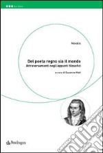 Del poeta regno sia il mondo. Attraversamenti negli appunti filosofici libro