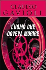 L'uomo che doveva morire libro