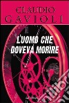 L'uomo che doveva morire libro