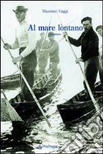 Al mare lontano libro