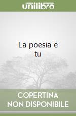 La poesia e tu