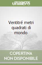 Ventitré metri quadrati di mondo libro