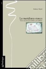 La meridiana stanca. Venti racconti per sorridere, per meditare