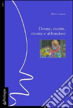 Donne, ricette, ritorni e abbandoni