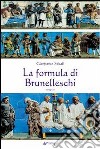 La formula di Brunelleschi libro di Micali Gianfranco