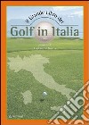 Il grande libro del golf in Italia libro