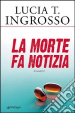 La morte fa notizia libro