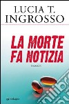 La morte fa notizia libro