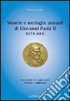 Monete e medaglie annuali di Giovanni Paolo II (1978-2005) libro