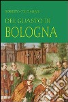 Del guasto di Bologna libro di Colombari Roberto