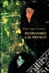 Ricordando Lise Meitner. Dramma in un atto di scienza e tradimento libro