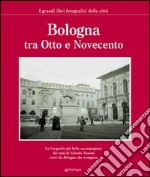 Bologna tra Otto e Novecento libro