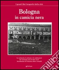 Bologna in camicia nera. Ediz. illustrata