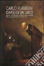 Diario di un laico. Viaggi, incontri e scontri sulla legge per la procreazione assistita libro