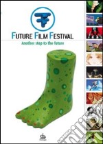 Future film festival 2007. Another step to the future. Ediz. bilingue libro