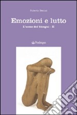 Emozioni e lutto. L'uomo dei bisogni. Vol. 2 libro