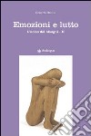 Emozioni e lutto. L'uomo dei bisogni. Vol. 2 libro