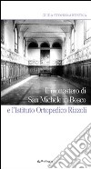 Il Monastero di San Michele in Bosco e l'Istituto ortopedico Rizzoli libro