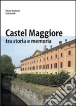 Castelmaggiore tra storia e memoria libro