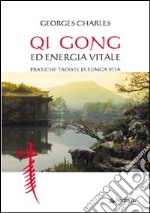 Qi gong ed energia vitale. Pratiche taoiste di lunga vita