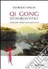 Qi gong ed energia vitale. Pratiche taoiste di lunga vita libro