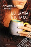 Lilì, la vita è tutta qui libro