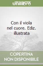 Con il viola nel cuore. Ediz. illustrata libro